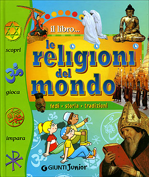 I libri per raccontare ai bambini le religioni del mondo le religioni del mondo
